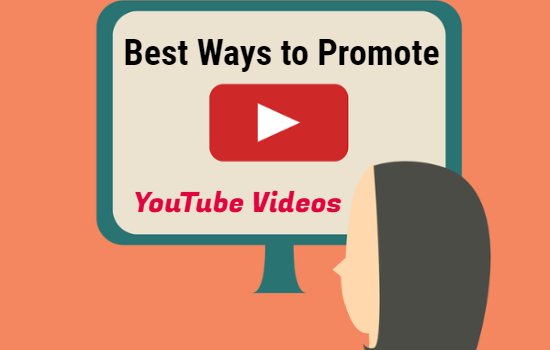 What Is The Best Way To Promote A Youtube Video