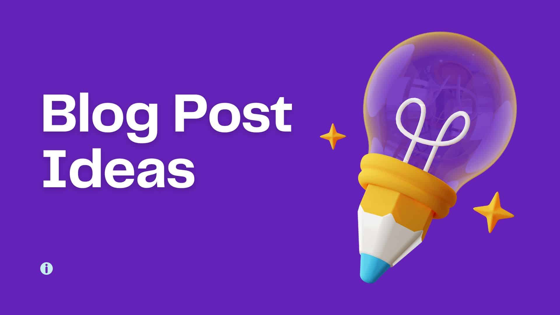 150 Blog Post Ideas to Attract More Visitors to Your Blog